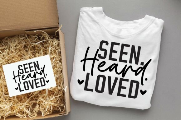 Download Seen Heard Loved/Motivational Svg Png - Motivation Collection